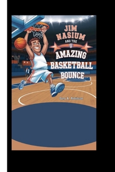 Paperback Jim Nasium and the Amazing Basketball Bounce Book