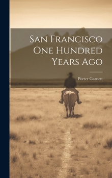 Hardcover San Francisco one Hundred Years Ago Book