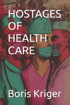 HOSTAGES OF HEALTH CARE (Political Thought)