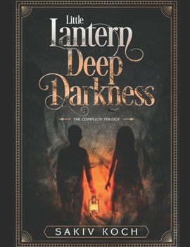 Paperback Little Lantern, Deep Darkness: The Complete Trilogy Omnibus Edition Book