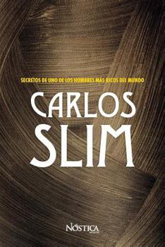 Paperback Carlos Slim: Secretos de Uno de Los Hombres Más Ricos del Mundo [Spanish] Book