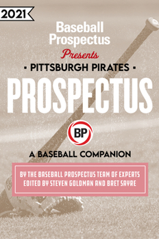 Pittsburgh Pirates 2021: A Baseball Companion