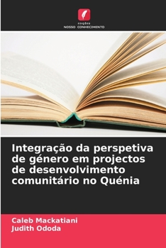 Paperback Integração da perspetiva de género em projectos de desenvolvimento comunitário no Quénia [Portuguese] Book