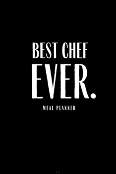 Paperback Best Chef Ever Meal Planner: Funny Meal Planner Notebook Book Tracker Plan Meals Daily Weekly Monthly 52 Week Food Diary Log Journal Calendar Macro Book