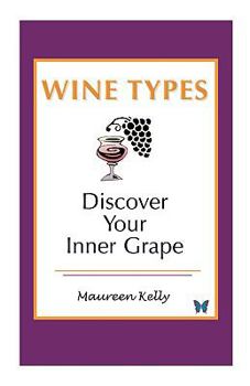 Paperback Wine Types - Discover Your Inner Grape Book