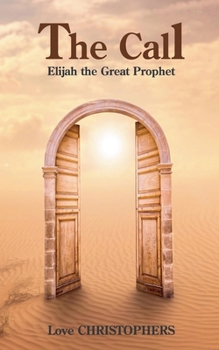 Paperback The Call: Elijah the Great Prophet Book