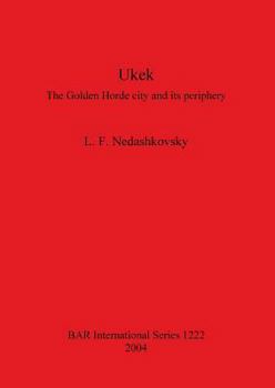 Paperback Ukek: The Golden Horde city and its periphery Book