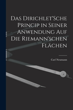 Paperback Das Dirichlet'Sche Princip in seiner Anwendung auf die Riemann'schen Flächen [German] Book