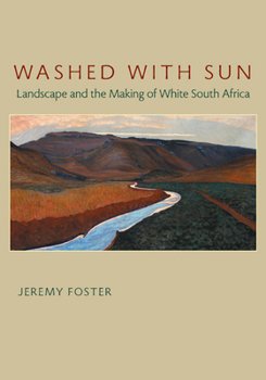 Paperback Washed with Sun: Landscape and the Making of White South Africa Book