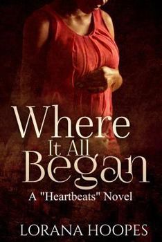 Where It All Began - Book #1 of the Heartbeats