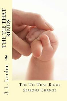Paperback The Tie That Binds: Seasons Change Book