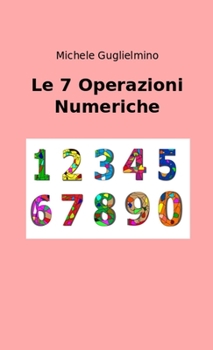 Paperback Le 7 Operazioni Numeriche [Italian] Book