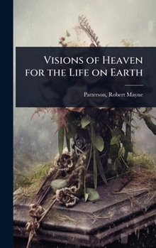 Visions of Heaven for the Life on Earth