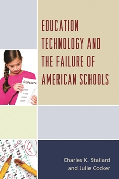 Paperback Education Technology and the Failure of American Schools Book