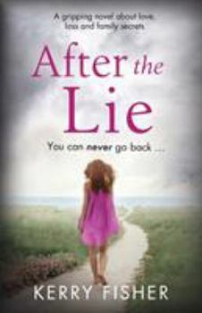 Paperback After the Lie: A gripping novel about love, loss and family secrets Book
