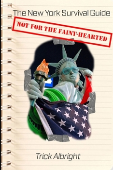 Paperback The New York Survival Guide: Don't Get Yourself Killed Book