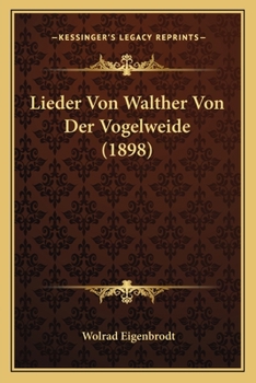 Paperback Lieder Von Walther Von Der Vogelweide (1898) [German] Book