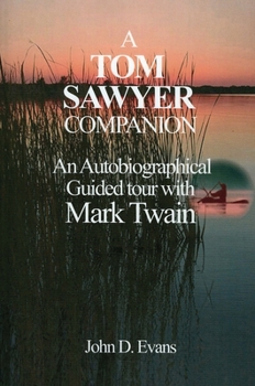 Paperback A Tom Sawyer Companion: An Autobiographical Guided Tour with Mark Twain Book