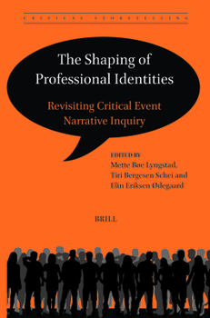 Hardcover The Shaping of Professional Identities: Revisiting Critical Event Narrative Inquiry Book