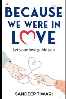 Paperback Because we were in Love: Let your love guide you Book
