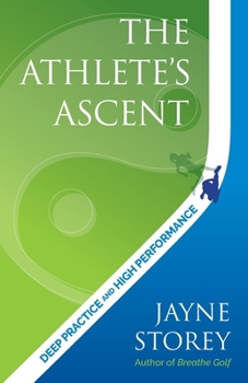 Paperback The Athlete's Ascent: Deep Practice and High Performance Book