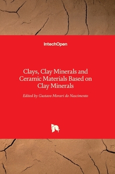 Hardcover Clays, Clay Minerals and Ceramic Materials Based on Clay Minerals Book