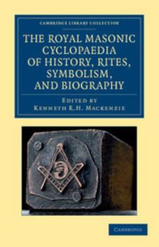 Paperback The Royal Masonic Cyclopaedia of History, Rites, Symbolism, and Biography Book