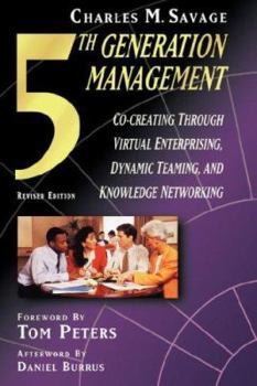 Paperback Fifth Generation Management: Co-Creating Through Virtual Enterprising, Dynamic Teaming, and Knowledge Networking Book