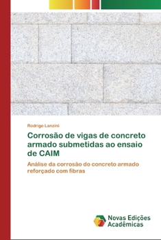 Paperback Corrosão de vigas de concreto armado submetidas ao ensaio de CAIM [Portuguese] Book