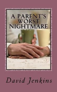 Paperback A Parents Worst Nightmare Book