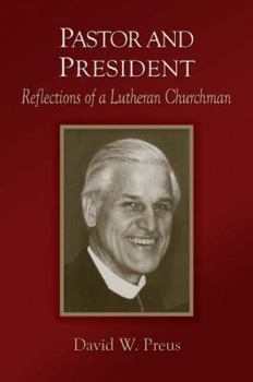 Hardcover Pastor and President: Reflections of a Lutheran Churchman Book