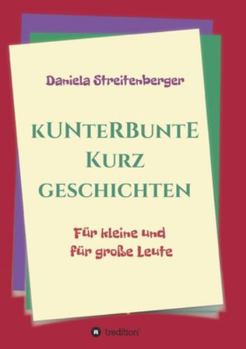 Paperback Kunterbunte Kurzgeschichten: Für kleine und für große Leute [German] Book