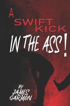 Paperback A Swift Kick In The Ass Book
