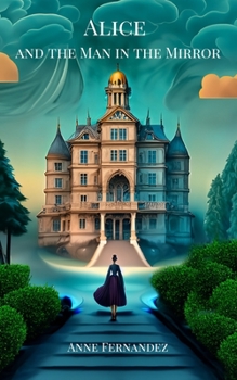 Paperback Alice and the Man in the Mirror: Echoes of Brighton Mansion Book