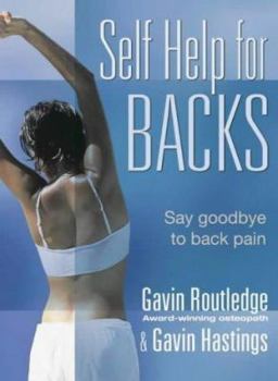 Paperback Self Help for Backs : Say Goodbye to Back Pain Book