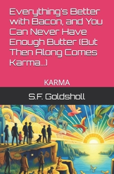 Paperback Everything's Better with Bacon, and You Can Never Have Enough Butter (But Then Along Comes Karma...): Karma Book