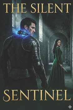 Paperback The Silent Sentinel: A Gothic Romantasy of Silence and Yearning. Book