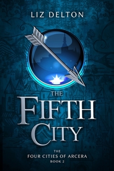 The Fifth City - Book #2 of the Arcera