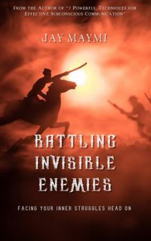 Paperback Battling Invisible Enemies: Facing Your Inner Struggles Head On Book