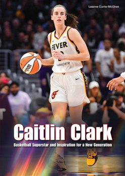 Hardcover Caitlin Clark: Basketball Superstar and Inspiration for a New Generation Book