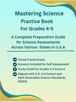 Paperback Mastering Science, Practice Book For Grades 4-5, Full Length Practice Tests, With Study Guide, 400+ Practice Questions(Multiple Choice/Written ... and Next Generation Science Standards (NGSS) Book