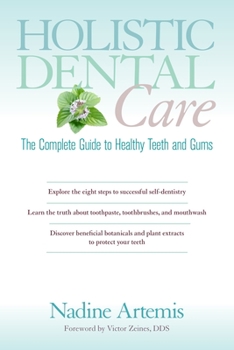 Paperback Holistic Dental Care: The Complete Guide to Healthy Teeth and Gums Book