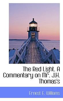 The Red Light a Commentary on Mr J H Thomas's