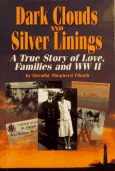 Paperback Dark Clouds and Silver Linings: A True Story of Love, Families, and WWII Book