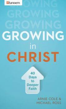 Paperback Growing in Christ: 40 Days to a Deeper Faith Book