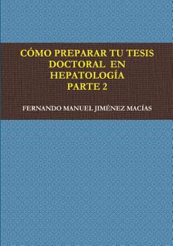 Paperback Cîmo Preparar Tu Tesis Doctoral En Hepatologêa. Parte 2 [Spanish] Book