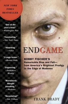 Paperback Endgame: Bobby Fischer's Remarkable Rise and Fall: From America's Brightest Prodigy to the Edge of Madness Book