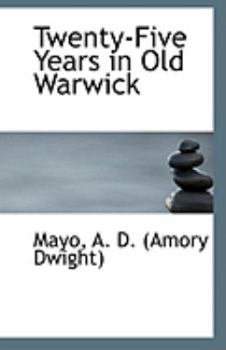 Twenty-Five Years in Old Warwick