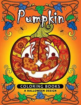 Paperback Pumpkin Coloring book: A Halloween Design (An Adult coloring book) Book