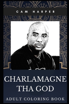 Paperback Charlamagne Tha God Adult Coloring Book: Radio Presenter Legend and Legendary Podcaster Inspired Coloring Book for Adults Book